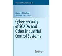 Cyber-security of SCADA and Other Industrial Control Systems: 66 (Advances in Information Security, 66)