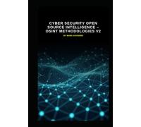 Cyber Security Open Source Intelligence ~ OSINT Methodologies v2: Updated information from version 1