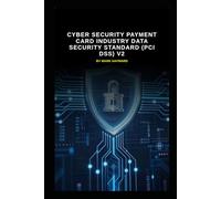 Cyber Security Payment Card Industry Data Security Standard (PCI DSS) v2: All the latest information updated from v1 (Series 3a)