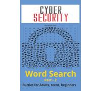 Cyber Security Puzzles Part 2: Cyber Security Puzzles Part 2: Cyber Security Word Search Puzzles: "A Tech-Themed Puzzle Book for Offline Fun, Travel, ... 110 Pages | 50+ Cybersecurity Challenges"