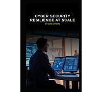 Cyber Security Resilience at Scale (Series 8)