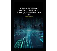 Cyber Security Security Control Room (SCR) operators V2: Updated information from V1