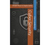 Cyber Security: Simple Steps to Digital Safety
