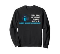 Cyber Security Specialist Feel Safe At Night IT Pro Sweatshirt