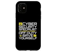 Cyber Security Specialist Off Duty Save Yourself Humor Case for iPhone 11