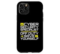 Cyber Security Specialist Off Duty Save Yourself Humor Case for iPhone 11 Pro