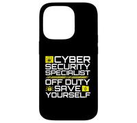 Cyber Security Specialist Off Duty Save Yourself Humor Case for iPhone 14 Pro