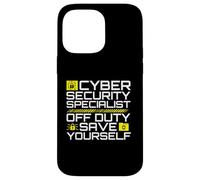 Cyber Security Specialist Off Duty Save Yourself Humor Case for iPhone 14 Pro Max