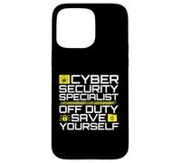 Cyber Security Specialist Off Duty Save Yourself Humor Case for iPhone 15 Pro Max