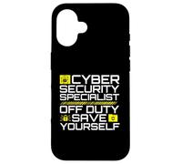 Cyber Security Specialist Off Duty Save Yourself Humor Case for iPhone 16