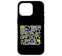 Cyber Security Specialist Off Duty Save Yourself Humor Case for iPhone 16 Pro