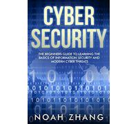Cyber Security: The Beginners Guide to Learning The Basics of Information Security and Modern Cyber Threats: 1 (Discover Cyber Security Series)