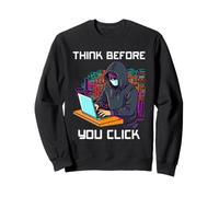 Cyber Security Think Before You Click Awareness Design Sweatshirt