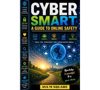 CYBER SMART: A Guide To Online Safety
