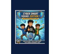 Cyber Smart Squad: Edition 1 - The Protectors of Digital Lands (Cyber Smart Squad (Book 1))