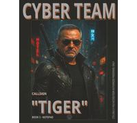 CYBER TEAM FIELD LOGBOOK - BOOK #2: TIGER:: Patience is a Weapon - Tiger Is the Bullet
