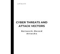 Cyber Threats and Attack Vectors: Network-Based Attacks