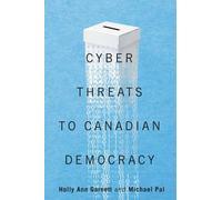 Cyber-Threats to Canadian Democracy