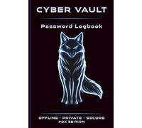 Cyber Vault Password Logbook - Fox Edition: Internet Address & Password Organizer | Password Keeper Book & Login Tracker | Offline Password Notebook | Animal Security Series