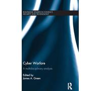 Cyber Warfare: A Multidisciplinary Analysis (Routledge Studies in Conflict, Security and Technology)