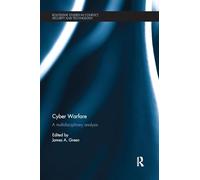 Cyber Warfare: A Multidisciplinary Analysis (Routledge Studies in Conflict, Security and Technology)