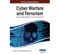 Cyber Warfare and Terrorism : Concepts, Methodologies, Tools, and Applications, VOL 2