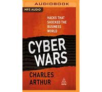 Cyber Wars: Hacks That Shocked the Business World