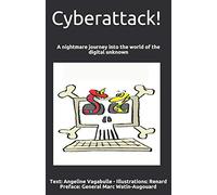 Cyberattack!: A nightmare journey into the world of the digital unknown: 2 (Global Work Collection)
