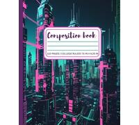 Cybercore Notes: A bold tech-themed composition notebook college ruled with cyberpunk vibes for digital-age students