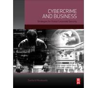 Cybercrime and Business : Strategies for Global Corporate Security
