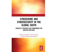 Cybercrime & Cybersecurity in the Global South: Concepts, Strategies & Frameworks for Resilience