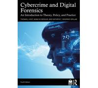 Cybercrime and Digital Forensics : An Introduction to Theory, Policy, and Practice