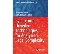 Cybercrime Unveiled: Technologies for Analysing Legal Complexity (Studies in Computational Intelligence)