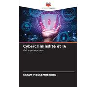 Cybercriminalité et IA: État, argent et pouvoir