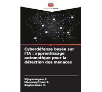 Cyberdéfense basée sur l'IA: apprentissage automatique pour la détection des menaces