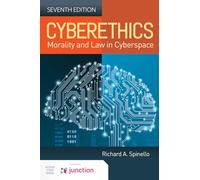 Cyberethics: Morality and Law in Cyberspace: Morality and Law in Cyberspace