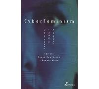 CyberFeminism: Connectivity, Critique and Creativity