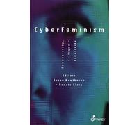 CyberFeminism: Connectivity, Critique and Creativity