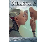 Cybermedia: Explorations in Science, Sound, and Vision