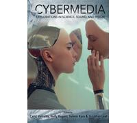 Cybermedia : Explorations in Science, Sound, and Vision