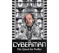 Cybermen - The Quest for Pedler: The Biography of Kit Pedler