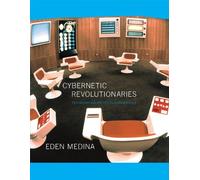 Cybernetic Revolutionaries: Technology and Politics in Allende's Chile by Eden Medina (11-Feb-2014) Paperback