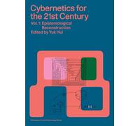 Cybernetics for the 21st Century Vol. 1: Epistemological Reconstruction (Philosophy, Art and Technology)