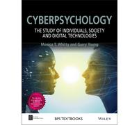 Cyberpsychology : The Study of Individuals, Society and Digital Technologies