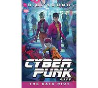 Cyberpunk City Book Five: The Data Riot: 5