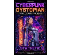 Cyberpunk Dystopian Adult Coloring Book Advanced Book 2