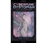 Cyberpunk Dystopian Adult Coloring Book Advanced Book 4