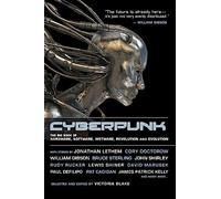 Cyberpunk: Stories of Hardware, Software, Wetware, Evolution, and Revolution