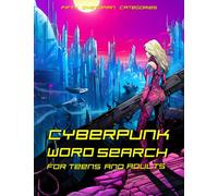 Cyberpunk Word Search for Teens and Adults: 50 Meticulously Crafted Dystopian Subjects
