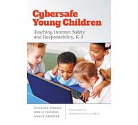 Cybersafe Young Children: Teaching Internet Safety and Responsibility, K-3
